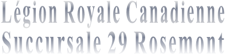 L�gion Royale Canadienne Succursale 29 Rosemont